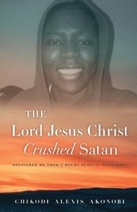 bokomslag Lord Jesus Christ Crushed Satan.