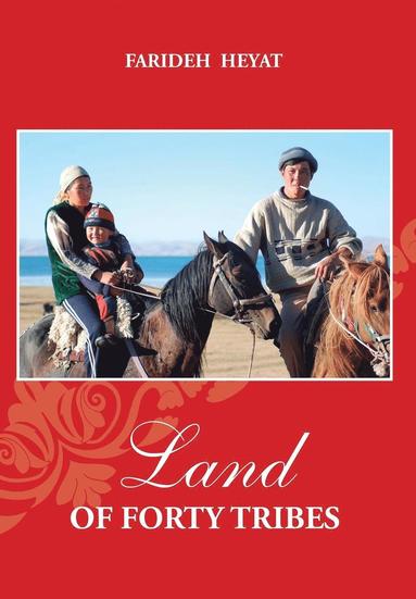 Farideh Heyat, Carole Mitchell - Land of Forty Tribes, Inbunden