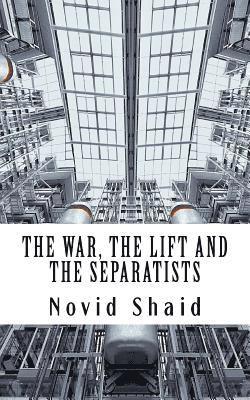 The War, The Lift and The Separatists 1