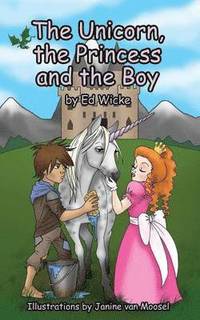 bokomslag The Unicorn, the Princess and the Boy