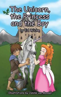 Ed Wicke - Unicorn, the Princess and the Boy, Häftad