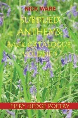 Nick Ware - Subdued Anthems: Back Catalogue, Volume 1, Häftad