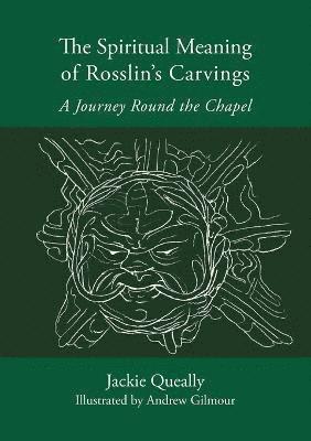 The Spiritual Meaning of Rosslyn's Carvings 1