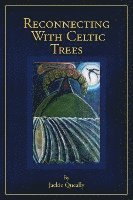 Jackie Queally, jackie Queally, Diane Morrison - Reconnecting with Celtic Trees, Häftad