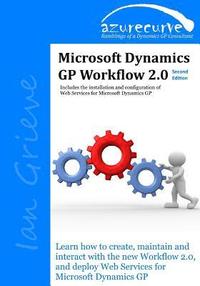 bokomslag Microsoft Dynamics GP Workflow 2.0 Second Edition: Microsoft Dynamics GP Workflow 2.0 Second Edition