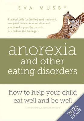 Eva Musby, Eva, Musby - Anorexia and Other Eating Disorders: How to Help Your Child Eat Well and be Well, Häftad