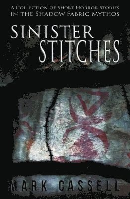 Mark Cassell - Sinister Stitches, Häftad