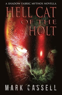 Mark Cassell - Hell Cat of the Holt (a novella), Häftad