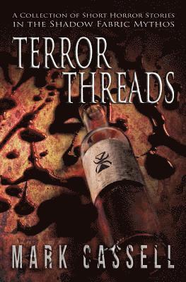 Terror Threads - a collection of horror stories: Shadow Fabric Mythos 1