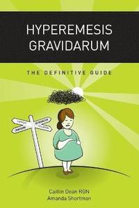 bokomslag Hyperemesis Gravidarum - the Definitive Guide