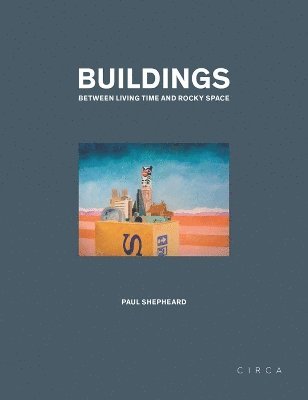 Paul Shepheard - Buildings : Between Living Time and Rocky Space, Inbunden. Tillgänglighet: Lägg i varukorg