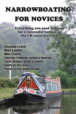 bokomslag Narrowboating for Novices: Everything You Need to Know For a Successful Holiday on the UK Canal Network