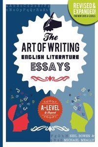 bokomslag The Art of Writing English Literature Essays: for A-level & Beyond