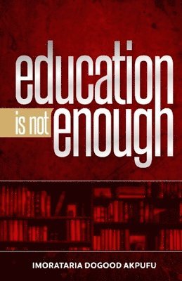 Education Is Not Enough 1