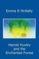 bokomslag Harold Huxley and the Enchanted Forest