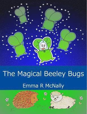 Emma R. McNally, Emma R McNally, JMD Editorial and Writing Services, Jmd Editorial and Writing Services - Magical Beeley Bugs, Häftad