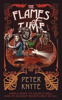 bokomslag The Flames of Time: Book 1 in the Flames of Time trilogy