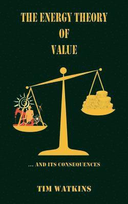 Tim Watkins - Energy Theory of Value, Häftad