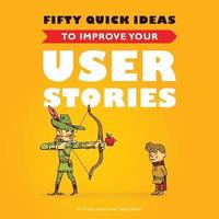 bokomslag Fifty Quick Ideas to Improve Your User Stories