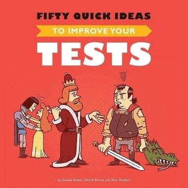 Gojko Adzic, David Evans, Tom Roden - Fifty Quick Ideas To Improve Your Tests, Häftad