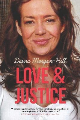 Diana Morgan-Hill - Love & Justice, Häftad