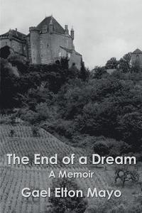 bokomslag The End of a Dream: A Memoir