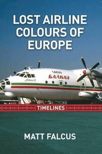 bokomslag Lost Airline Colours of Europe Timelines