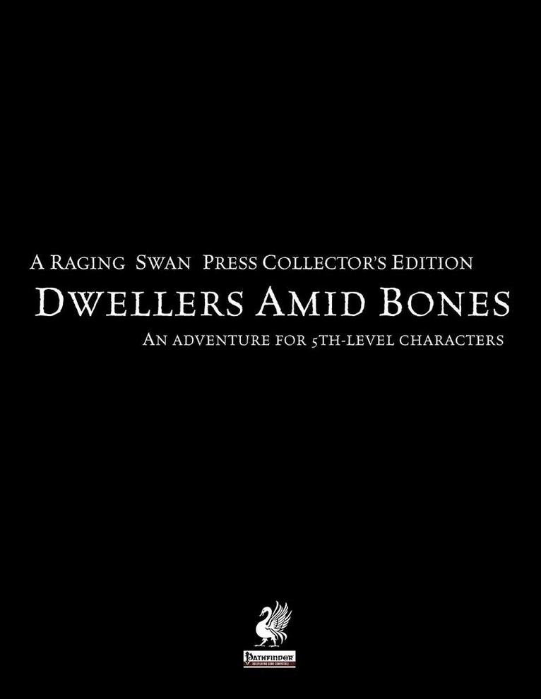 Raging Swan's Dwellers Amid Bones Collector's Edition