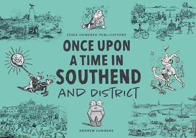 Andrew Summers - ONCE UPON A TIME IN SOUTHEND and District, Häftad