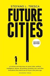 bokomslag Future Cities: 42 Insights and Interviews with Influencers, Startups, Investors