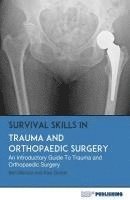 bokomslag Survival Skills In Trauma and Orthopaedic Surgery: An Introductory Guide To Trauma and Orthopaedic Surgery