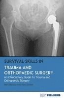 Alex Dodds, Ben Marson - Survival Skills In Trauma and Orthopaedic Surgery: An Introductory Guide To Trauma and Orthopaedic Surgery, Häftad