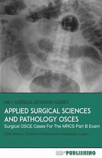 bokomslag Applied Surgical Science and Pathology OSCEs: Surgical OSCE Cases For Surgical Examinations