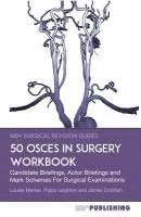bokomslag 50 OSCEs In Surgery Workbook: Candidate Briefings, Actor Briefings and Mark Schemes For The MRCS Part B Examination