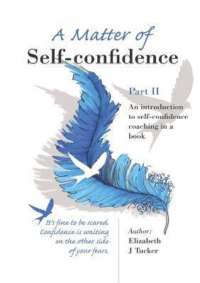 Elizabeth J. Tucker, Elizabeth J Tucker - A Matter of Self-confidence - Part II, Häftad