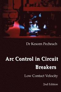 bokomslag Arc Control in Circuit Breakers: Low Contact Velocity