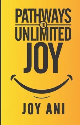 Pathways to Unlimited Joy 1