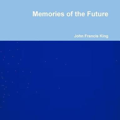 John King - Memories of the Future, Häftad