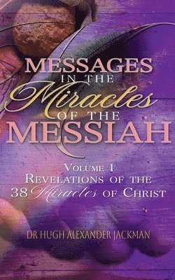 Messages in the Miracles of the Messiah 1