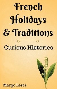 bokomslag French Holidays & Traditions