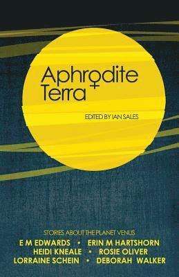 Heidi Kneale, Deborah Walker - Aphrodite Terra: Stories about Venus, Häftad