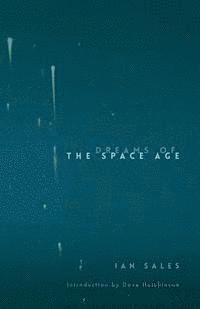 Ian Sales - Dreams of the Space Age, Häftad