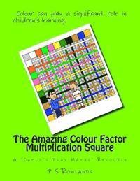 bokomslag The Amazing Colour Factor Multiplication Square: A 'Child's Play Maths' Resource