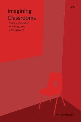 Vicki Macknight - Imagining Classrooms, Häftad