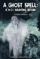 bokomslag A Ghost Spell: A W-C's Haunting Return