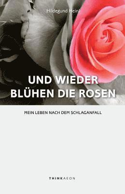 bokomslag Und Wieder Bluhen die Rosen