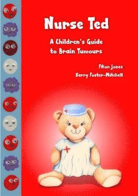 Nurse Ted: a Children's Guide to Brain Tumours 1