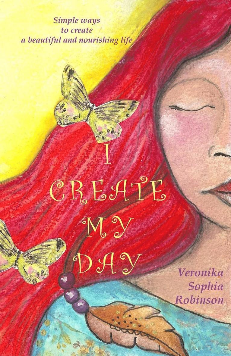 Veronika Sophia Robinson - I Create My Day, Häftad