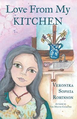Veronika Sophia Robinson - Love From My Kitchen, Häftad