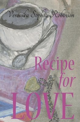 Veronika Sophia Robinson - Recipe for Love, Häftad